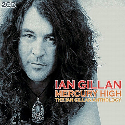 Ian Gillan - Mercury High: The Story Of Ian Gillan