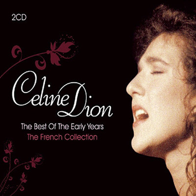 Celine Dion - The Best Of The Early Years: French Collection