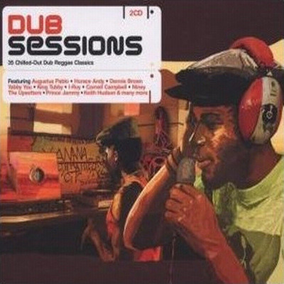 Dub Sessions: 35 Chilled-Out Dub Reggae Classics