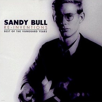 Sandy Bull - Re-Inventions Best of Vanguard Years