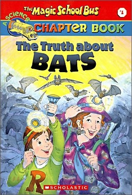 The Magic School Bus Science Chapter Book #1 : The truth about BATS