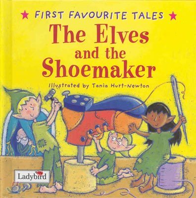 (First Favorite Tales) The Elves and the Shoemaker