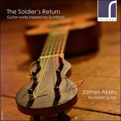James Akers 병사의 귀환 - 스코틀랜드 주제의 기타 작품집 (The Soldier's Return - Guitar Works Inspired by Scotland)