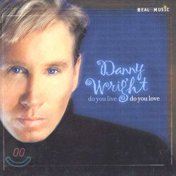 Danny Wright - Do You Live Do You Love