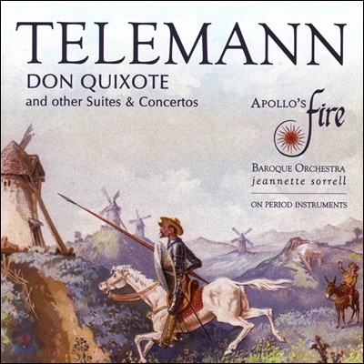 Apollo's Fire 텔레만: 돈키호테 모음곡, 엉뚱한 심포니, 협주곡 외 (Telemann: Don Quixote Suite, Concertos, Whimsical Symphony) 아폴로스 파이어, 자네트 소렐