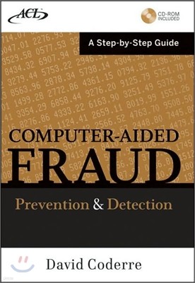 Computer Aided Fraud Prevention and Detection: A Step by Step Guide [With CDROM]