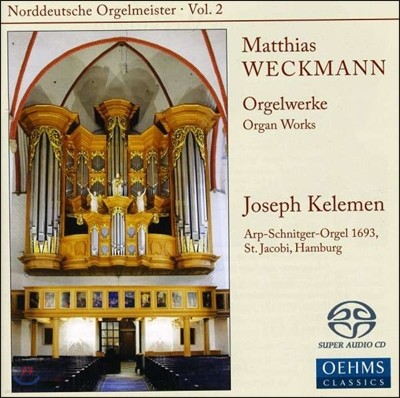 Joseph Kelemen 마티아스 벡크만: 오르간 작품집 (Norddeutsche Orgelmeister - Matthias Weckmann: Organ Works) 조셉 켈러멘