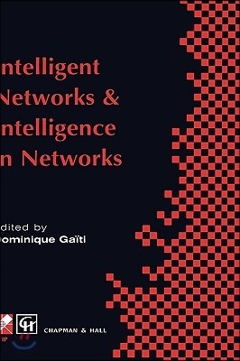 Intelligent Networks and Intelligence in Networks: Ifip Tc6 Wg6.7 International Conference on Intelligent Networks and Intelligence in Networks, 2-5 S