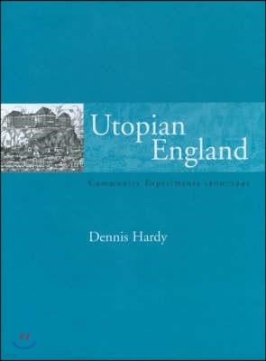 Utopian England: Community Experiments 1900-1945
