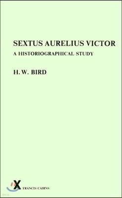 Sextus Aurelius Victor: A Historiographical Study