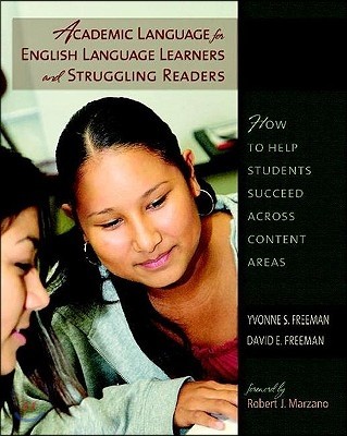 Academic Language for English Language Learners and Struggling Readers: How to Help Students Succeed Across Content Areas