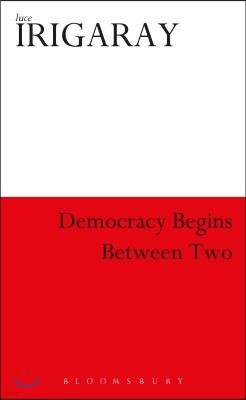 Democracy Begins Between Two
