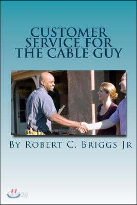 Customer Service for the Cable Guy