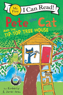[I Can Read] My First : Pete the Cat and the Tip-Top Tree House