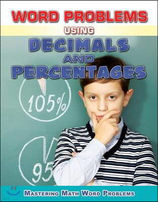 Word Problems Using Decimals and Percentages