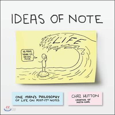 Ideas of Note: One Man's Philosophy of Life on Post-It (R) Notes