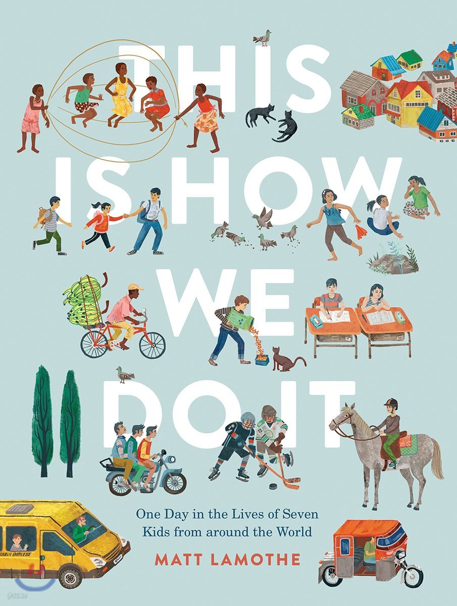 This Is How We Do It: One Day in the Lives of Seven Kids from Around the World