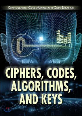 Ciphers, Codes, Algorithms, and Keys