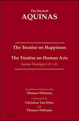 The Treatise on Happiness / The Treatise on Human Acts