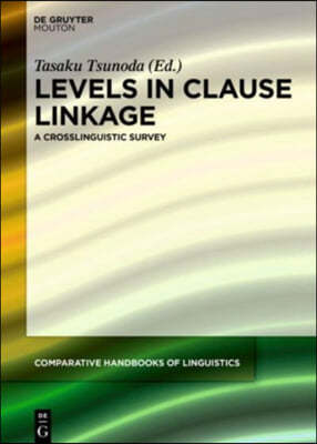 Levels in Clause Linkage: A Crosslinguistic Survey