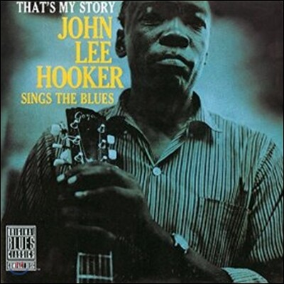 John Lee Hooker,Louis Hayes,Sam Jones — John Lee Hooker (존 리 후커) - That`s My Story: Sings The Blues 앨범 커버