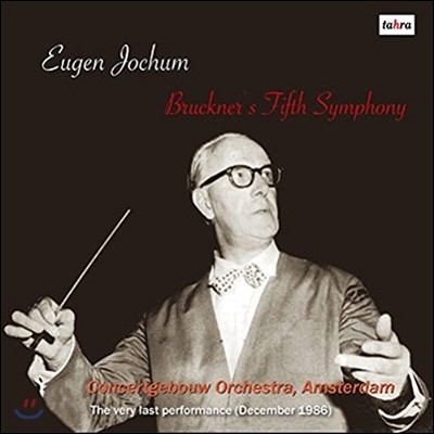 Eugen Jochum,Anton Bruckner,Concertgebouw Orchestra — Eugen Jochum 브루크너: 교향곡 5번 [하스 판본] - 오이겐 요훔 마지막 레코딩 (Bruckner's Fifth Symphony) 앨범 커버