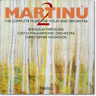 Bohuslav Matousek 마르티누: 바이올린과 관현악을 위한 작품 2집 (Martinu : The Complete Music For Violin And Orchestra Vol. 2)