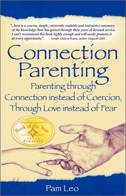 Connection Parenting: Parenting Through Connection Instead of Coercion, Through Love Instead of Fear