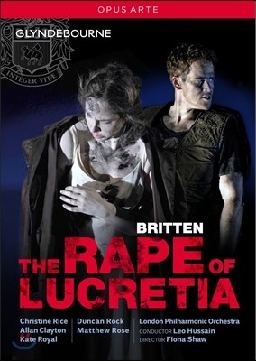 Christine Rice / Leo Hussain ڹ 긮ư: ũƼ ɿ (Benjamin Britten: The Rape of Lucretia) ũƾ ̽,  ļ