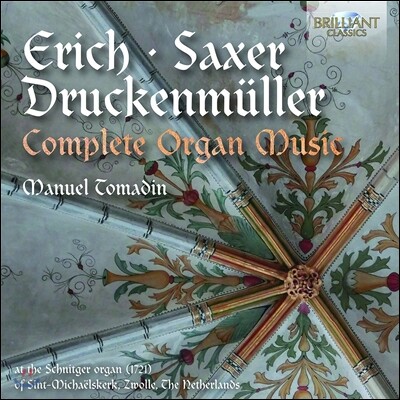 Manuel Tomadin 다니엘 에리히 / 작서 / 드루켄뮐러: 오르간 작품 전집 (Erich / Saxer / Druckenmuller: Complete Organ Music) 마뉴엘 토마딘