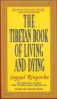 The Tibetan Book of Living and Dying: The Spiritual Classic & International Bestseller: 30th Anniversary Edition