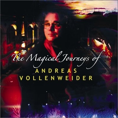 Andreas Vollenweider - The Magical Journey Of Andreas Vollenweider