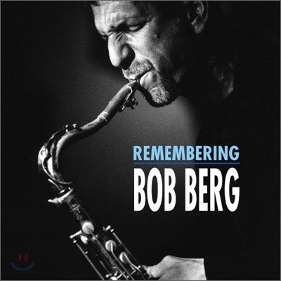 Bob Berg - Remembering Bob Berg