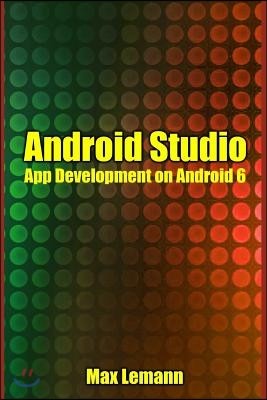 Android Studio: App Development on Android 6