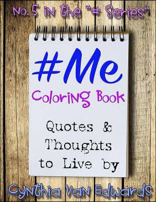 #Me #Coloring Book: #ME is Coloring Book No.5 in the Adult Coloring Book Series Celebrating Ideas to Live By (Coloring Books, Coloring Pen