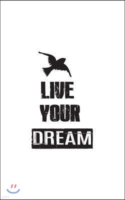 Live Your Dream