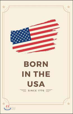 Patriotic Daily Journal (Born in the USA): Blank Journal or Diary Notebook to Write in for the Proud American (Unique Journals)