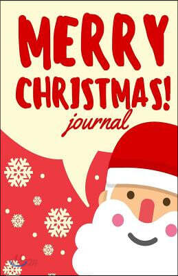 Merry Christmas Journal (Santa Clause): Blank Journal or Diary Notebook to Write in for the Holiday Season (Unique Journals)