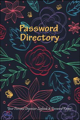 Password Directory: Your Personal Organizer Logbook and Password Keeper: Remember Your Passwords Always! Complete With Website Directory &