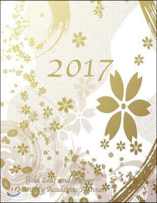 2017 Gold Leaf and Flower Monthly Academic Planner: Large 8.5x11 16 Month August 2016-December 2017 Organizer