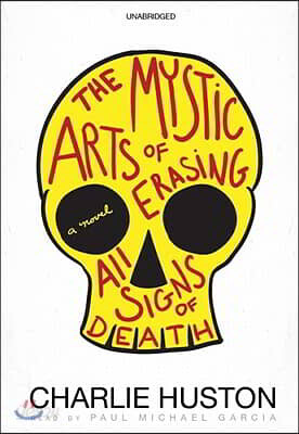 The Mystic Arts of Erasing All Signs of Death