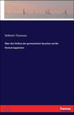 Uber den Einfluss der germanischen Sprachen auf die finnisch-lappischen