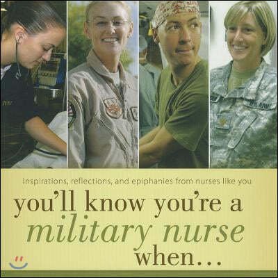 You'll Know You're a Military Nurse When...