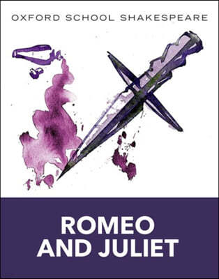 Romeo and Juliet: Oxford School Shakespeare