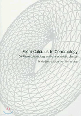 From Calculus to Cohomology: de Rham Cohomology and Characteristic Classes
