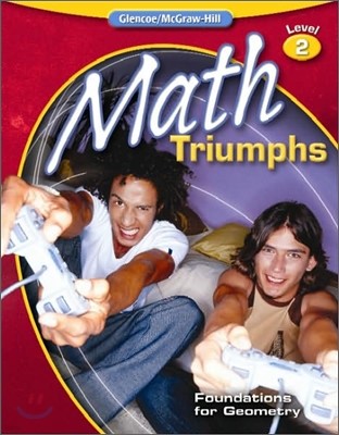 Glencoe Math 2010 Triumphs Foundations to Geometry : Student Book