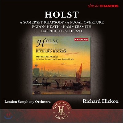 Richard Hickox 홀스트: 관현악 작품집 - 에그돈 히스, 대장간 (Gustav Holst: Orchestral Works - Hammersmith, Egdon Heath) 리차드 콕스, 런던 심포니 오케스트라