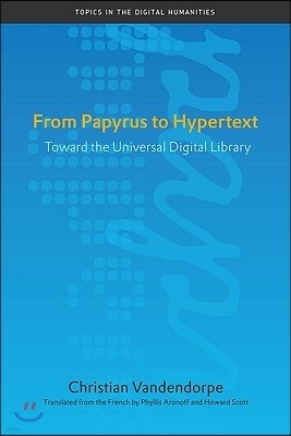 From Papyrus to Hypertext: Toward the Universal Digital Library