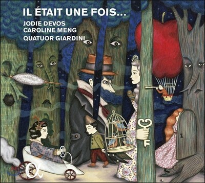 Jodie Devos / Caroline Meng 동화를 주제로 한 낭만주의 아리아와 듀엣 (Il Etait Une Fois... [Once Upon A Time])