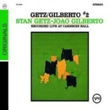 Stan Getz & Joao Gilberto - Getz/Gilberto #2: Recorded Live At Carnegie Hall (Originals)
